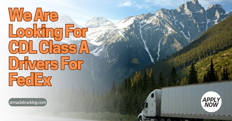 We Are Looking for CDL Class A Drivers for FedEx